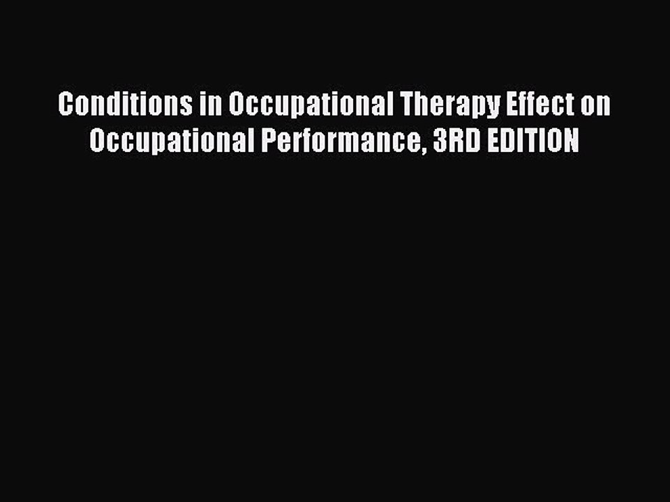 Read Conditions in Occupational Therapy Effect on Occupational Performance 3RD EDITION Ebook