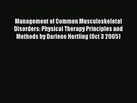 Read Management of Common Musculoskeletal Disorders: Physical Therapy Principles and Methods