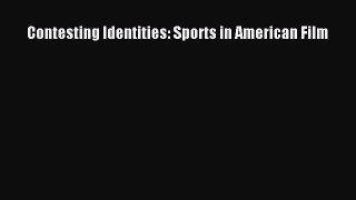 Read Contesting Identities: Sports in American Film PDF Online