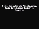 Download Creating Effective Boards for Private Enterprises: Meeting the Challenges of Continuity