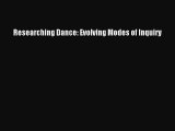 [Online PDF] Researching Dance: Evolving Modes of Inquiry  Full EBook