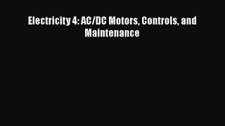 Download Electricity 4: AC/DC Motors Controls and Maintenance PDF Free