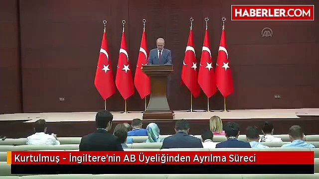 Kurtulmuş - İngiltere'nin AB Üyeliğinden Ayrılma Süreci