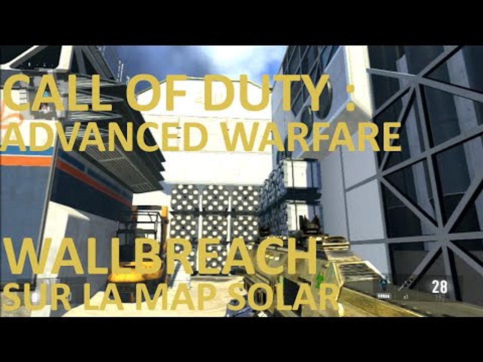 [PACTCHER] [GLITCH] Call of Duty Advanced Warfare : Wallbreach Sur La Map Solar Après Patch 1.03