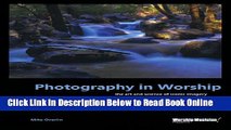 Read Photography in Worship: The Art and Science of Iconic Imagery (Worship Musician Presents)