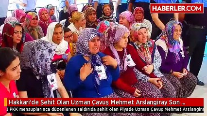 Hakkari'de Şehit Olan Uzman Çavuş Mehmet Arslangiray Son Yolculuğuna Uğurlandı