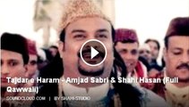 Tajdar e haram by faous qawal AMJAD SABRI