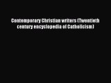 Read Contemporary Christian writers (Twentieth century encyclopedia of Catholicism) E-Book