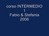 maestri FABIO e STEFANIA corso INTERMEDIO 1 -2006