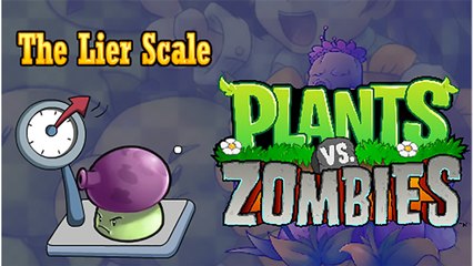 Plants VS Zombies Animation :The Lier Scale