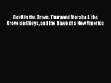 Read Devil in the Grove: Thurgood Marshall the Groveland Boys and the Dawn of a New America