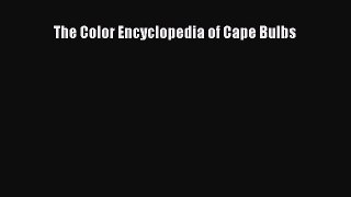 Read The Color Encyclopedia of Cape Bulbs ebook textbooks