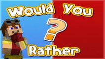 Would you rather...?