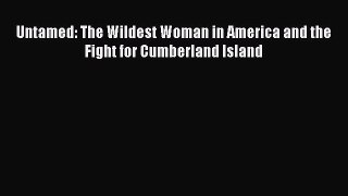 Read Untamed: The Wildest Woman in America and the Fight for Cumberland Island PDF Online