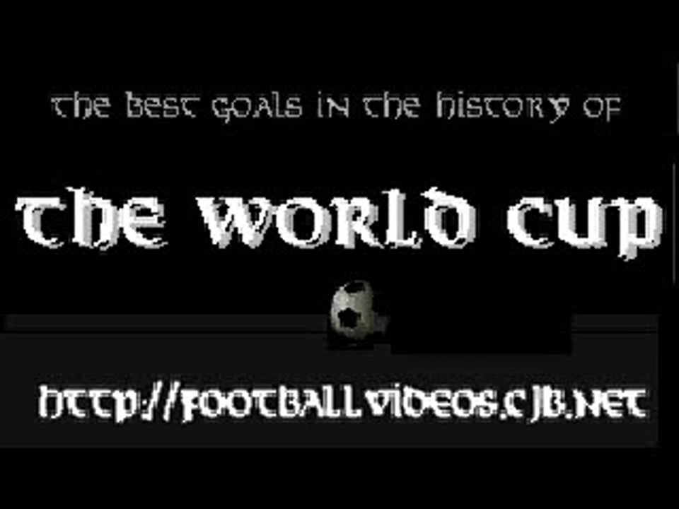 The best Goal in the history of the World Cup