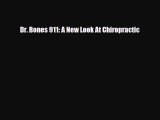 Read Book Dr. Bones 911: A New Look At Chiropractic E-Book Free