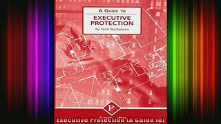 READ book  Executive Protection A Guide to Full EBook