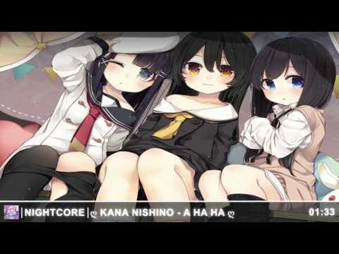 ◤ Nightcore - A HA HA 「Kana Nishino 」 ◢