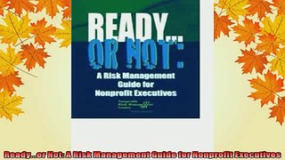 READ book  Readyor Not A Risk Management Guide for Nonprofit Executives Full EBook