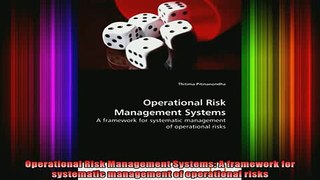 READ book  Operational Risk Management Systems A framework for systematic management of operational Full Free