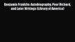 Read Benjamin Franklin: Autobiography Poor Richard and Later Writings (Library of America)