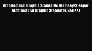 PDF Architectural Graphic Standards (Ramsey/Sleeper Architectural Graphic Standards Series)