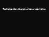 [PDF] The Rationalists: Descartes Spinoza and Leibniz [Read] Full Ebook