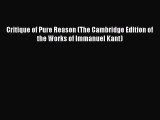 [PDF] Critique of Pure Reason (The Cambridge Edition of the Works of Immanuel Kant) [Read]