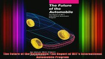 READ book  The Future of the Automobile The Report of MITs International Automobile Program Full EBook