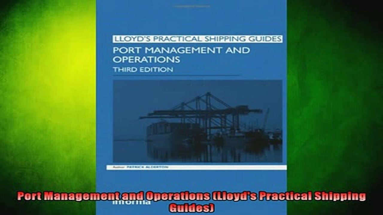 READ book  Port Management and Operations Lloyds Practical Shipping Guides Full EBook
