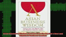 READ FREE FULL EBOOK DOWNLOAD  Asian Business Wisdom Lessons from the Regions Best and Brightest Business Leaders Full Free