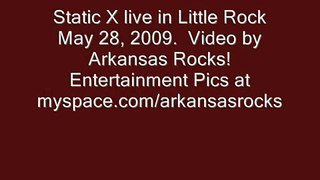 Static-X takes the stage!  in Little Rock on May 28, 2009 video by AR!E