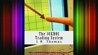 DOWNLOAD FREE Ebooks  The 10XROI Trading System Full Ebook Online Free