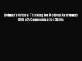 Read Delmar's Critical Thinking for Medical Assistants DVD #2: Communication Skills Ebook Online