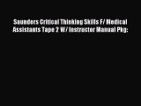 Download Saunders Critical Thinking Skills F/ Medical Assistants Tape 2 W/ Instructor Manual