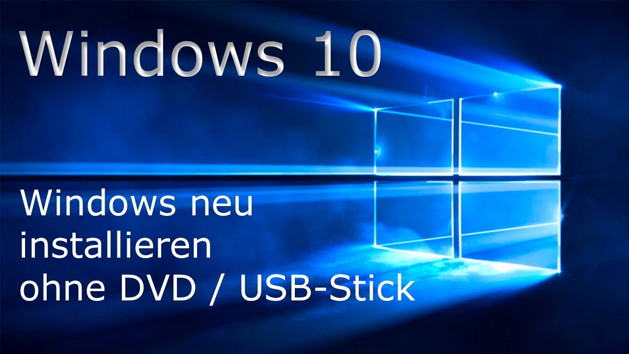 [TUT] Windows 10 neu installieren [DE | FullHD]