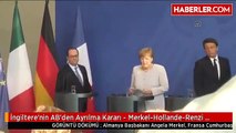 İngiltere'nin AB'den Ayrılma Kararı - Merkel-Hollande-Renzi Ortak Basın Toplantısı