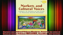 READ book  Markets and Cultural Voices Liberty vs Power in the Lives of Mexican Amate Painters Full Ebook Online Free