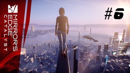Let's Play Mirror's Edge Catalyst #6