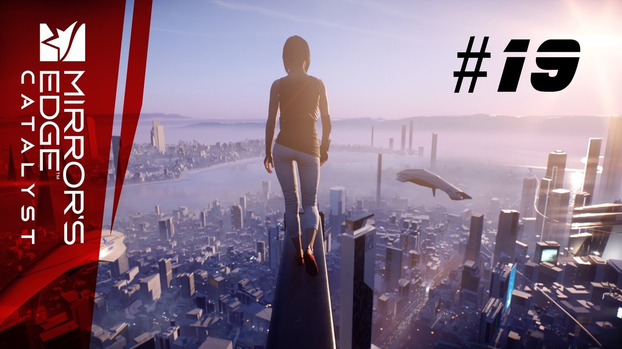 Let's Play Mirror's Edge Catalyst #19