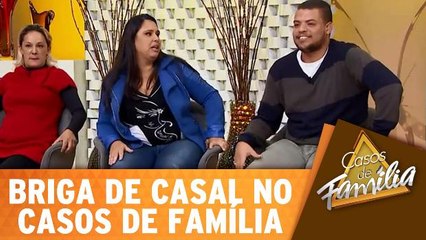 Casal briga no Casos de Família!