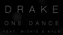 Drake - One Dance feat Wizkid & Kyla