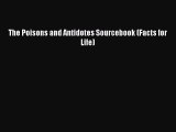 Read Books The Poisons and Antidotes Sourcebook (Facts for Life) ebook textbooks