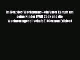 Download Im Netz des Wachtturms - ein Vater kÃ¤mpft um seine Kinder (Will Cook und die Wachtturmgesellschaft