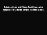 PDF Schatten Kunst und Klinge: Zwei KÃ¼nste eine Hassliebe im Schatten der Zeit (German Edition)