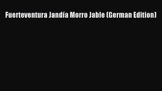 Download Fuerteventura JandÃ­a Morro Jable (German Edition)  EBook