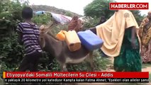 Etiyopya'daki Somalili Mültecilerin Su Çilesi - Addis