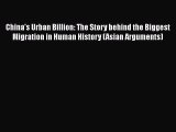 [Read] China's Urban Billion: The Story behind the Biggest Migration in Human History (Asian