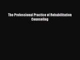 [Read] The Professional Practice of Rehabilitation Counseling ebook textbooks