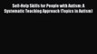 [Read] Self-Help Skills for People with Autism: A Systematic Teaching Approach (Topics in Autism)